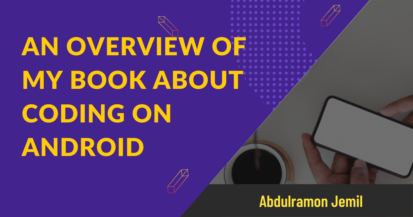 An overview of my book about coding on Android