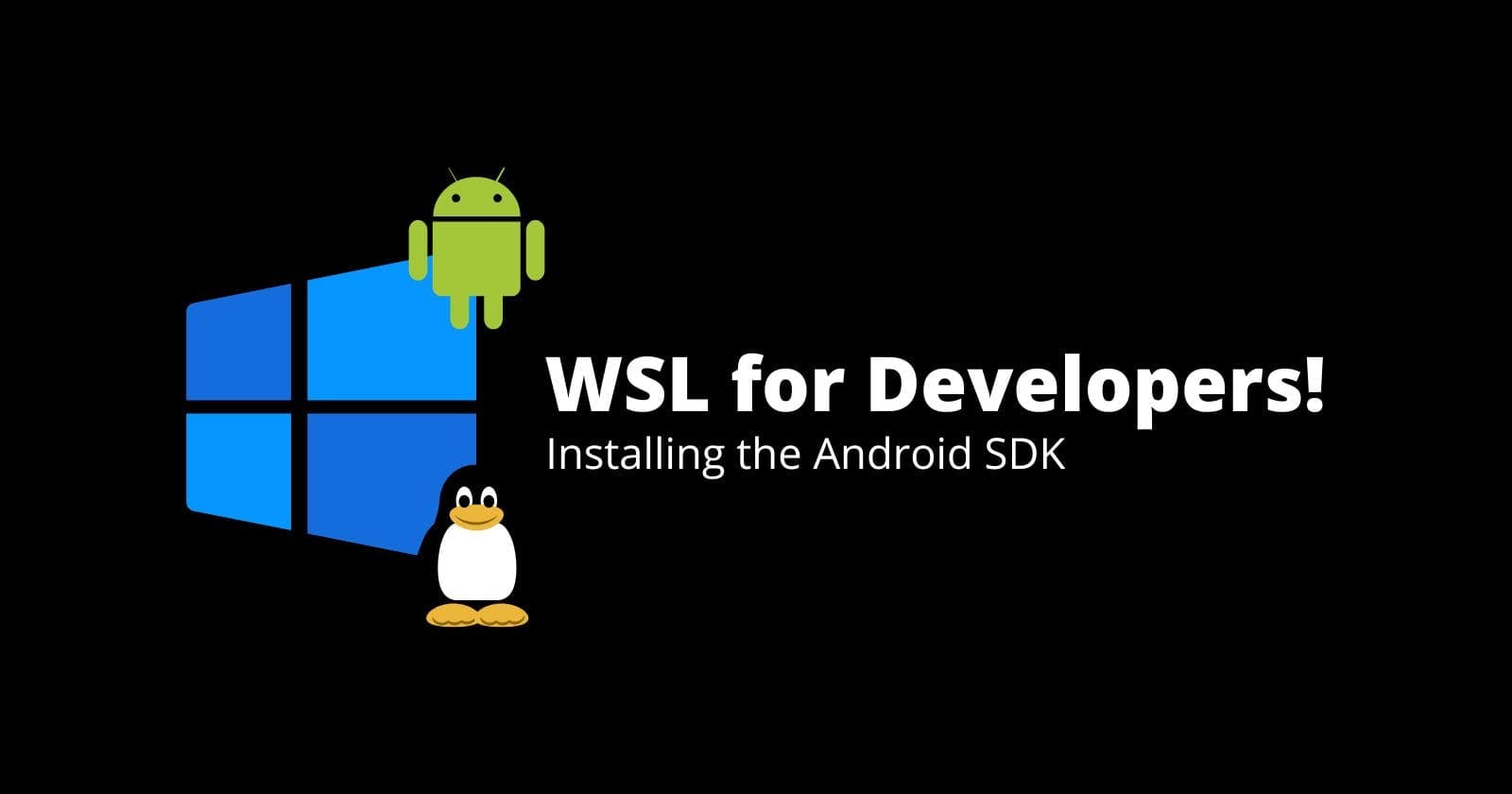 WSL for Developers!: Installing the Android SDK