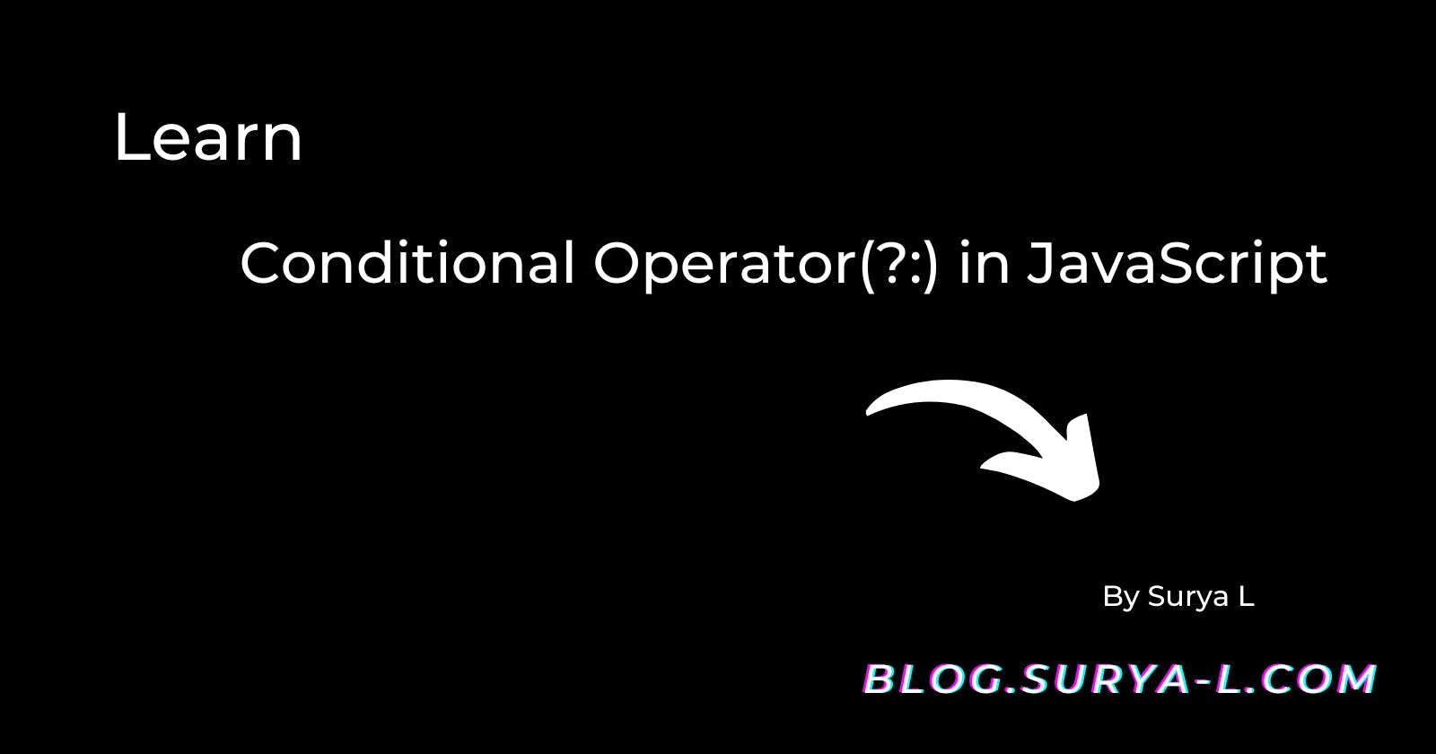 Learn Conditional (Ternary) Operator in JavaScript