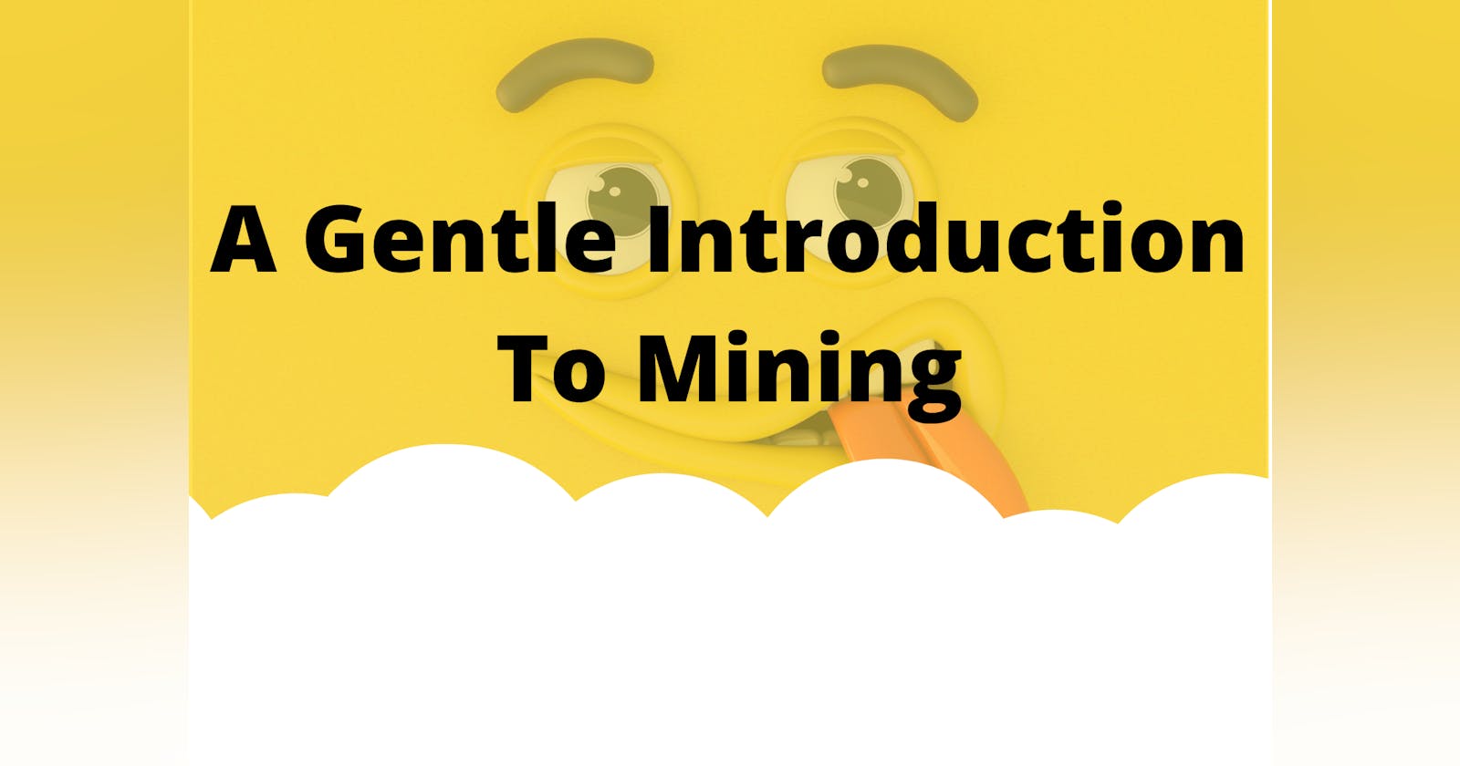 A Gentle Introduction To Mining