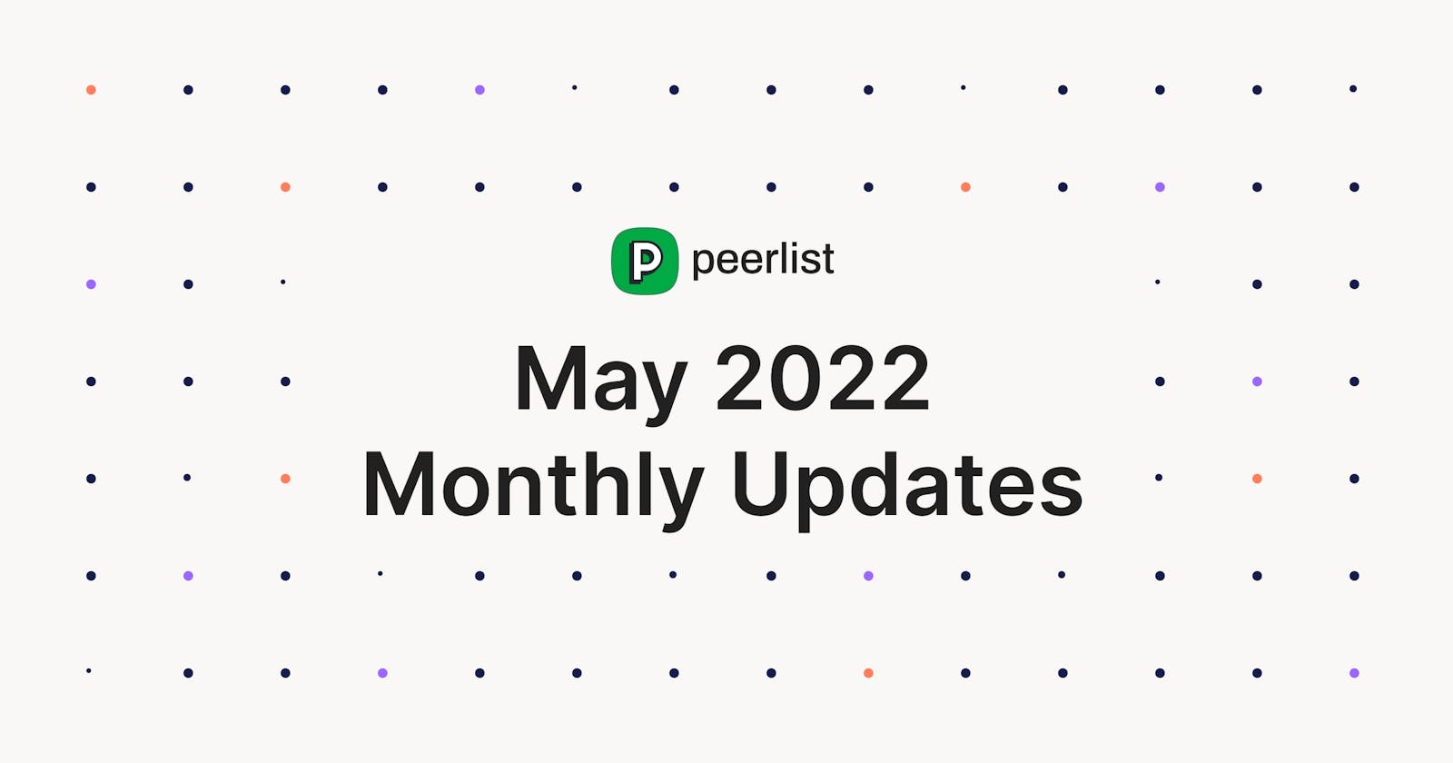 Peerlist Monthly Update: May 2022