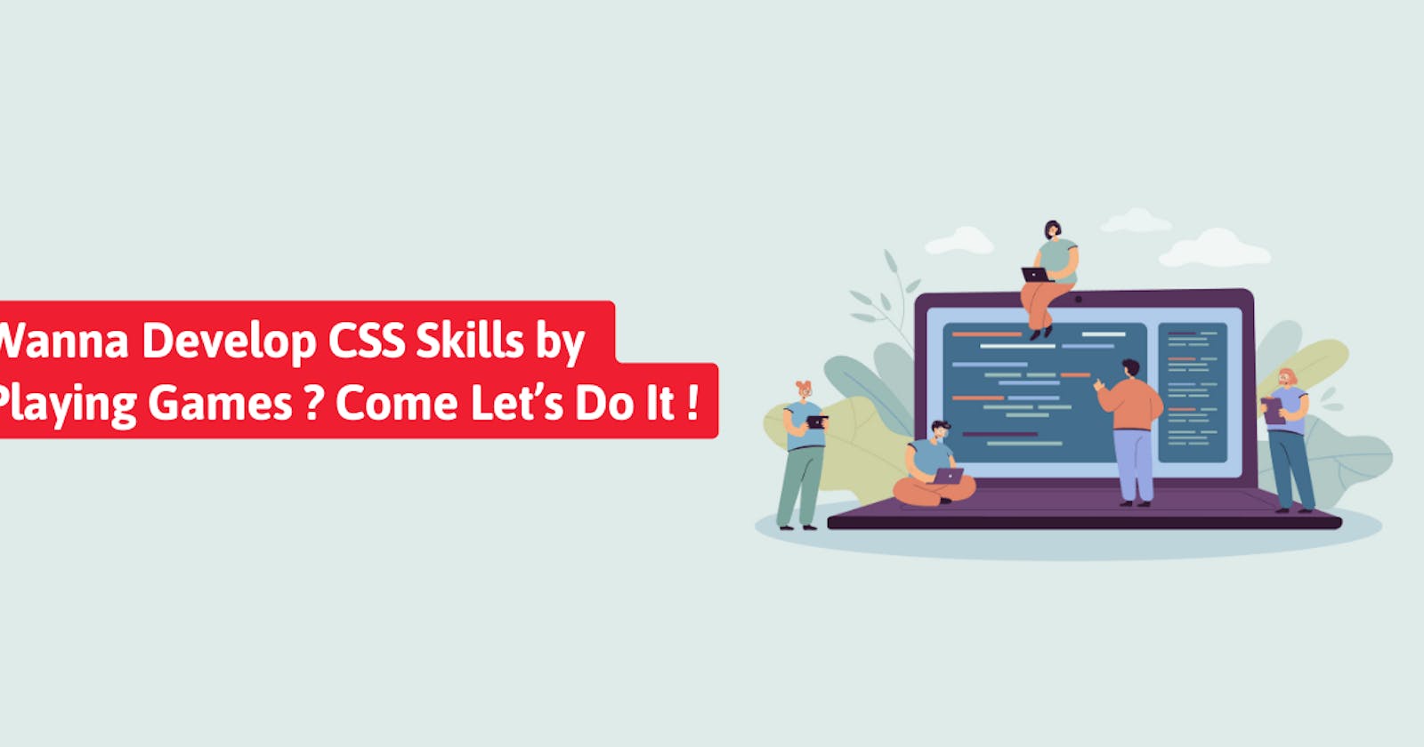 Do You Want to Develop CSS Skills by Playing Games?