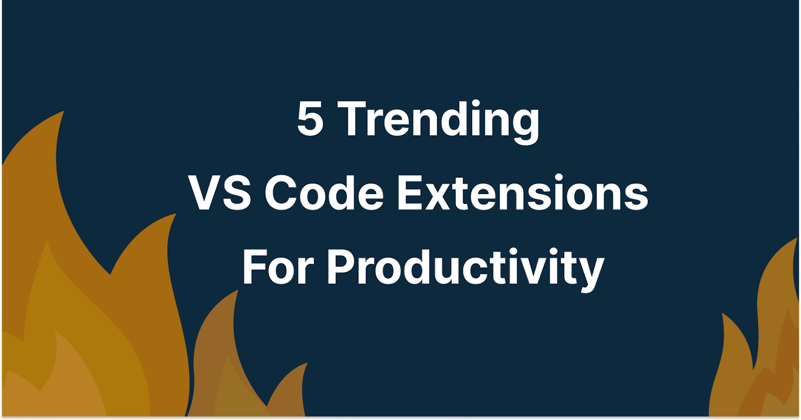 5 Trending VS Code Extensions For Productivity