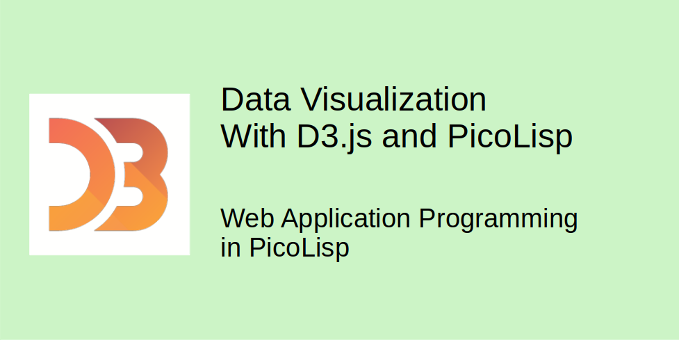 Data Visualization with D3.js and PicoLisp