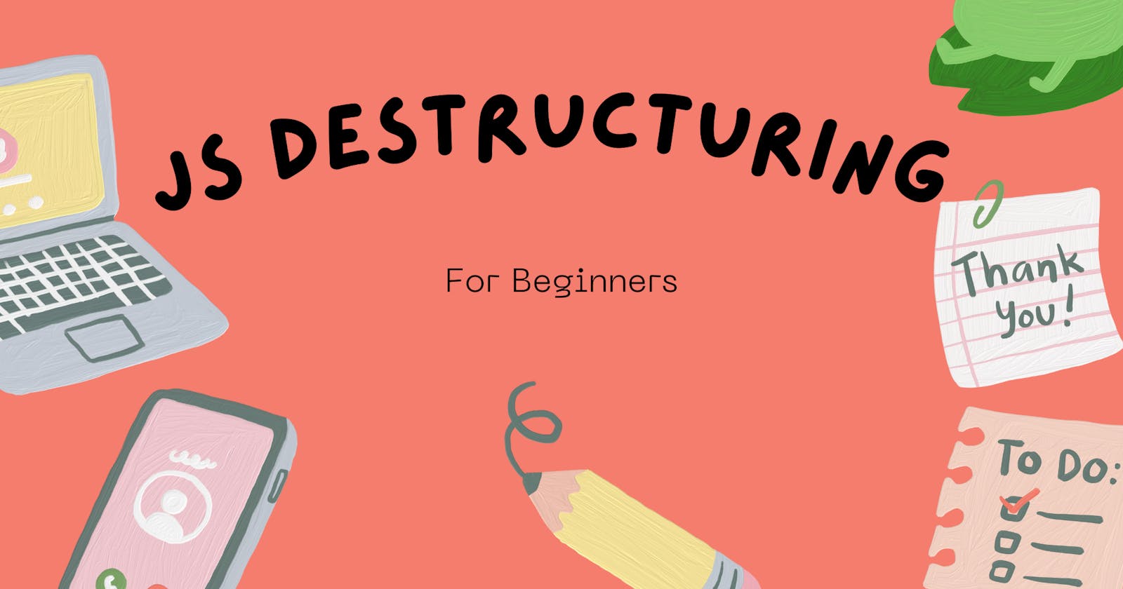 JavaScript Destructuring for Beginners