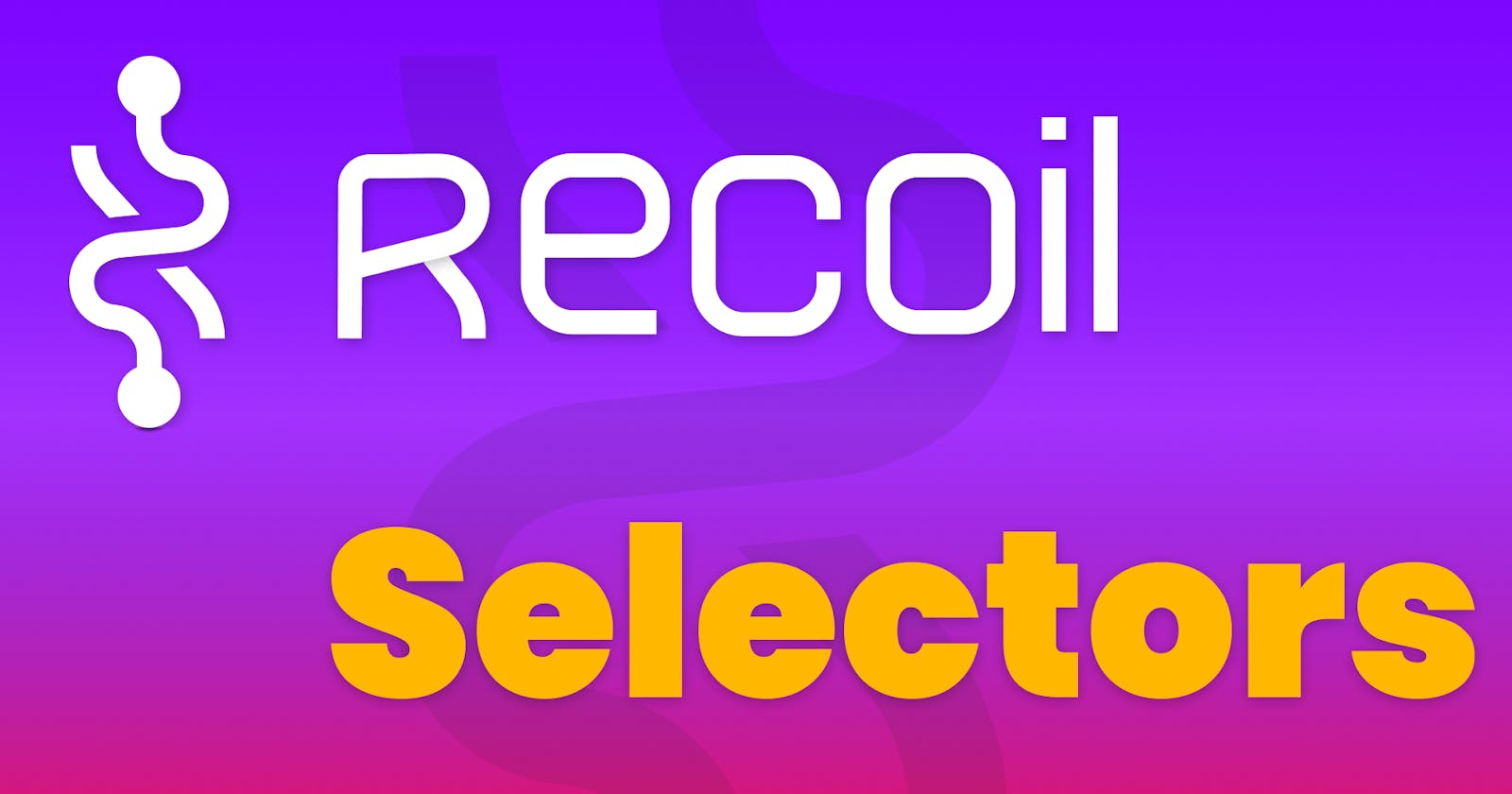 How to use Recoil Selectors in Nextjs