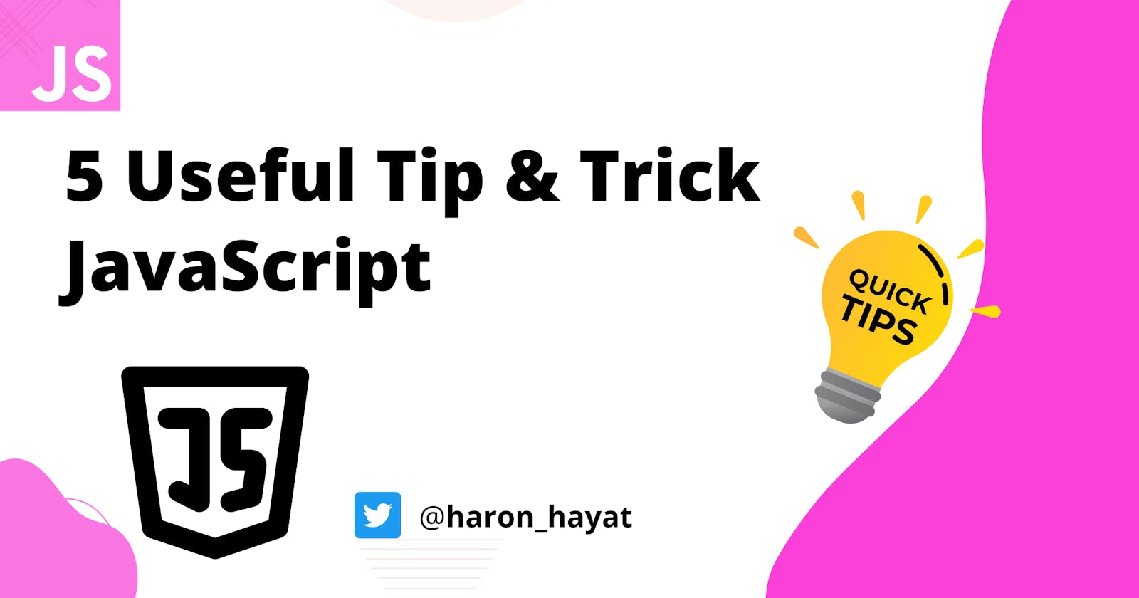 5 Useful JavaScript Tips & Tricks For Writing Clean and Short Code