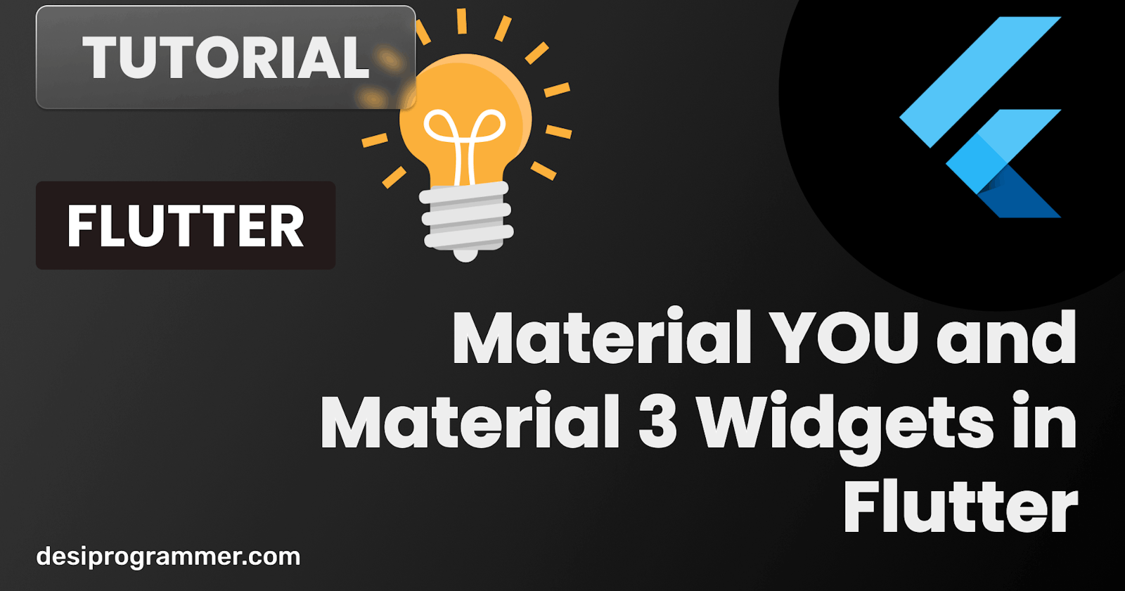 Material YOU and Material 3 Widgets in Flutter | Desi Programmer