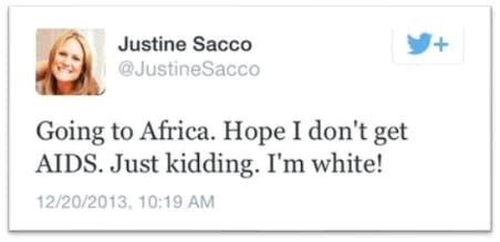 A tweet containing the following text: Going to Africa. Hope I don’t get AIDS. Just kidding. I’m white!
