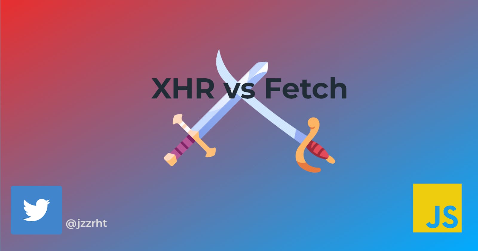 XHR vs Fetch