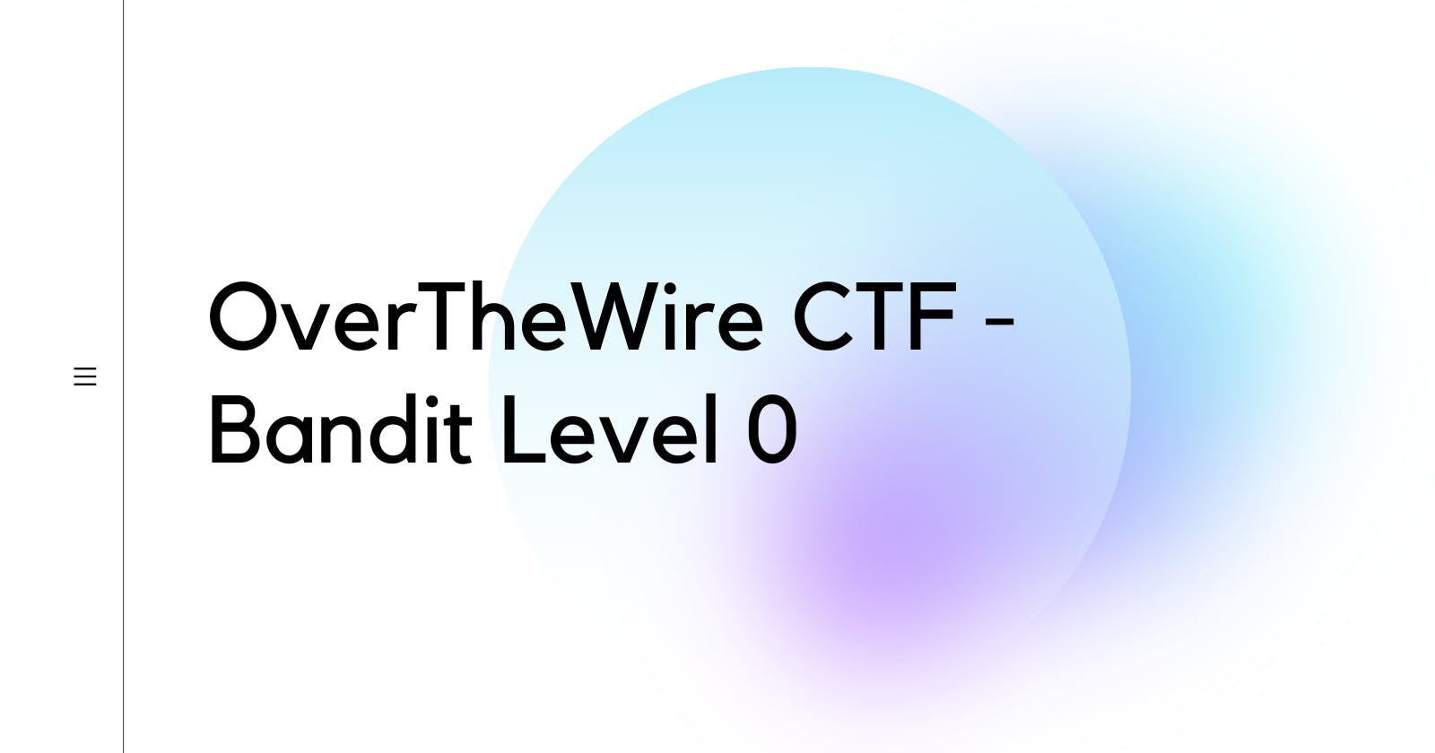 OverTheWire CTF - Bandit Level 0 - How to Remotely Log Into a Machine Using SSH