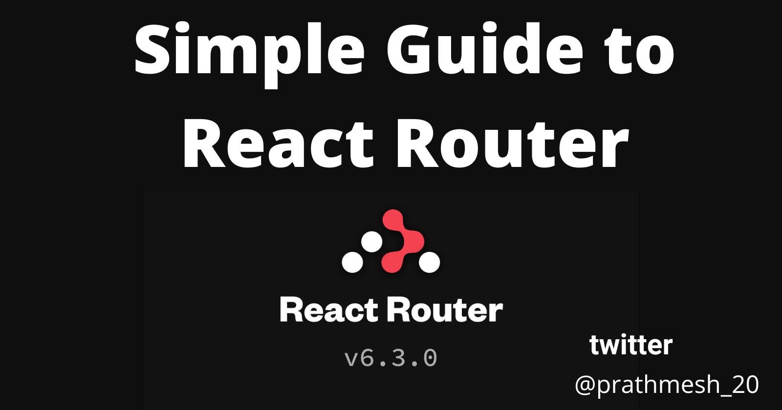 Simple Guide to React Router