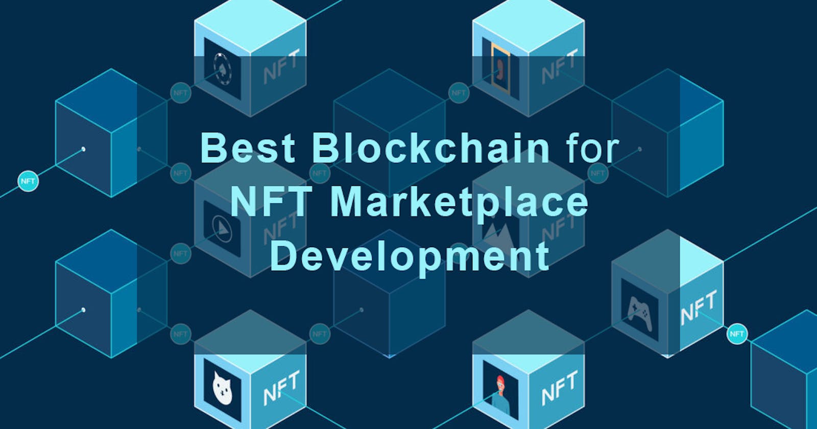 Best Blockchain for NFT Marketplace Development