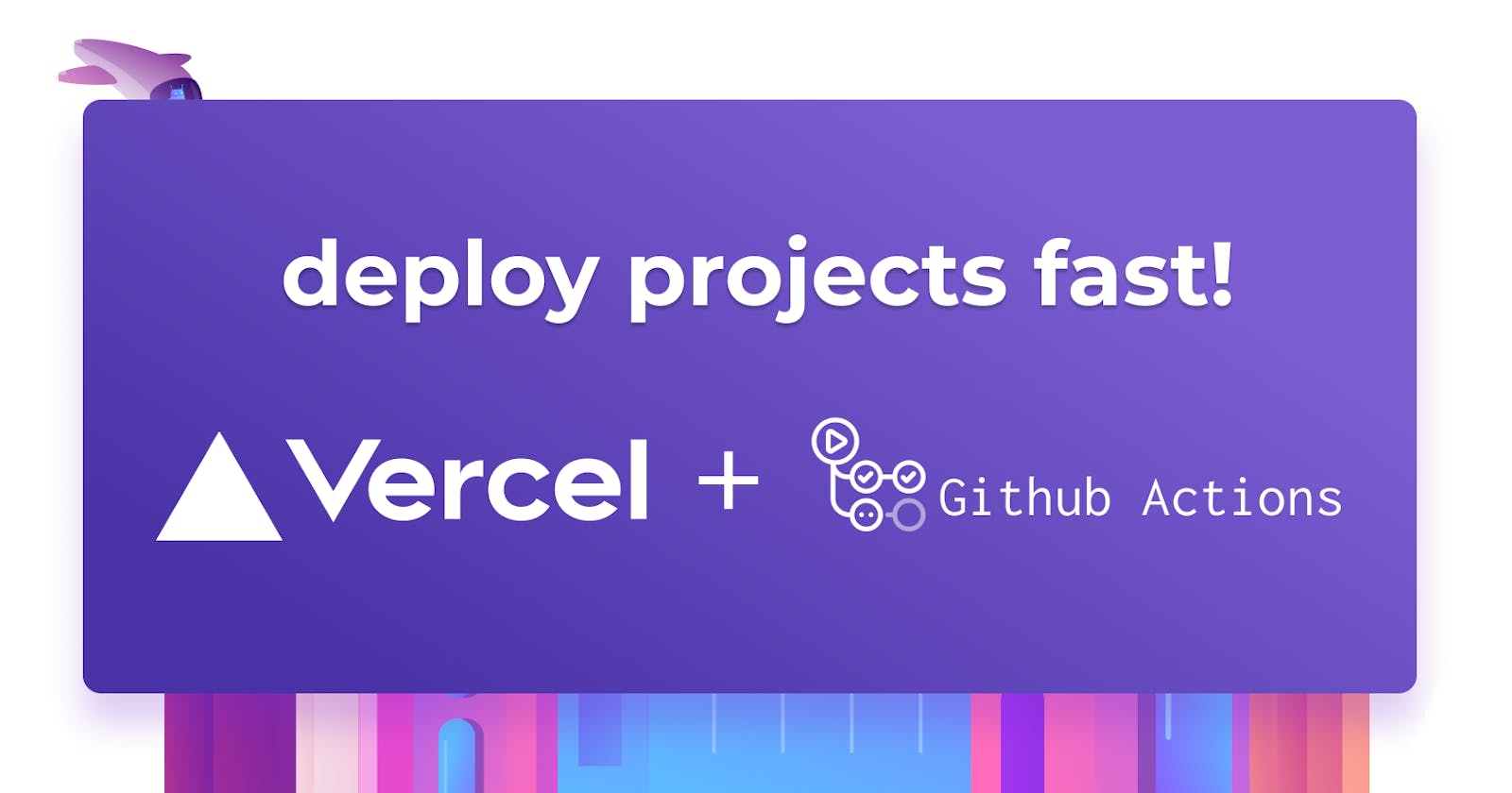 How to create Github Actions for Vercel Deployment