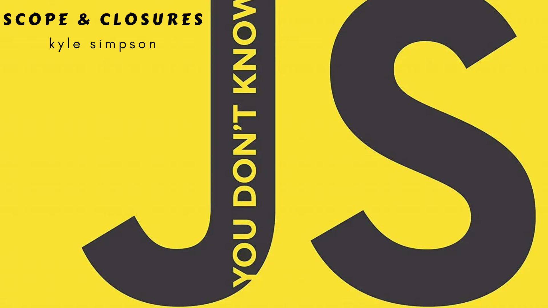 YDKJS — SCOPE & CLOSURES, Takeaways for Experienced JavaScript Developer