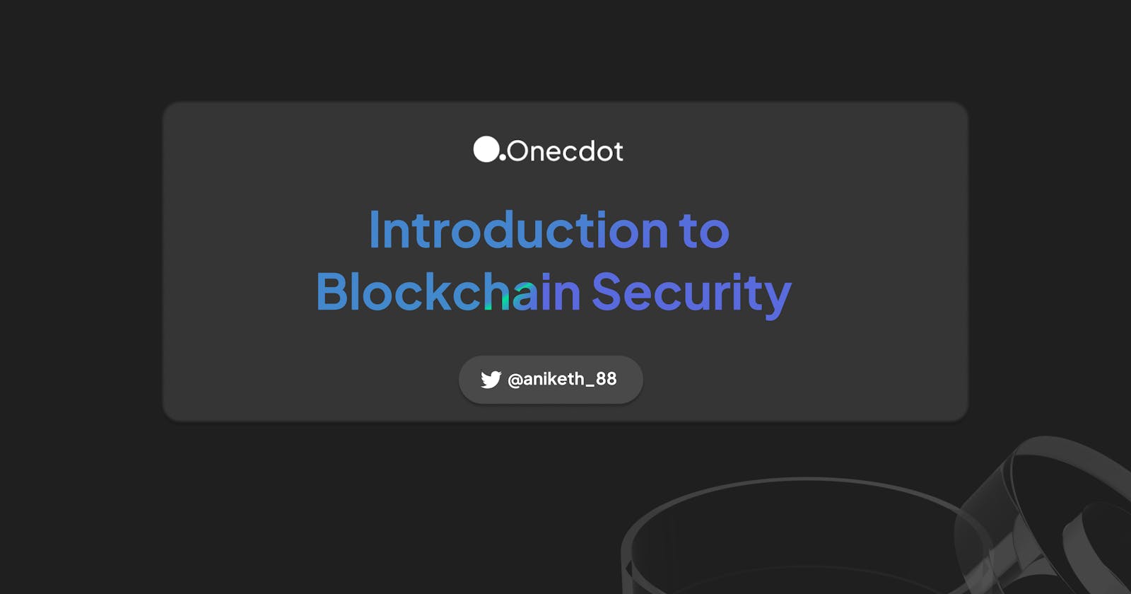 Introduction to Blockchain Security | Onecdot 🚀