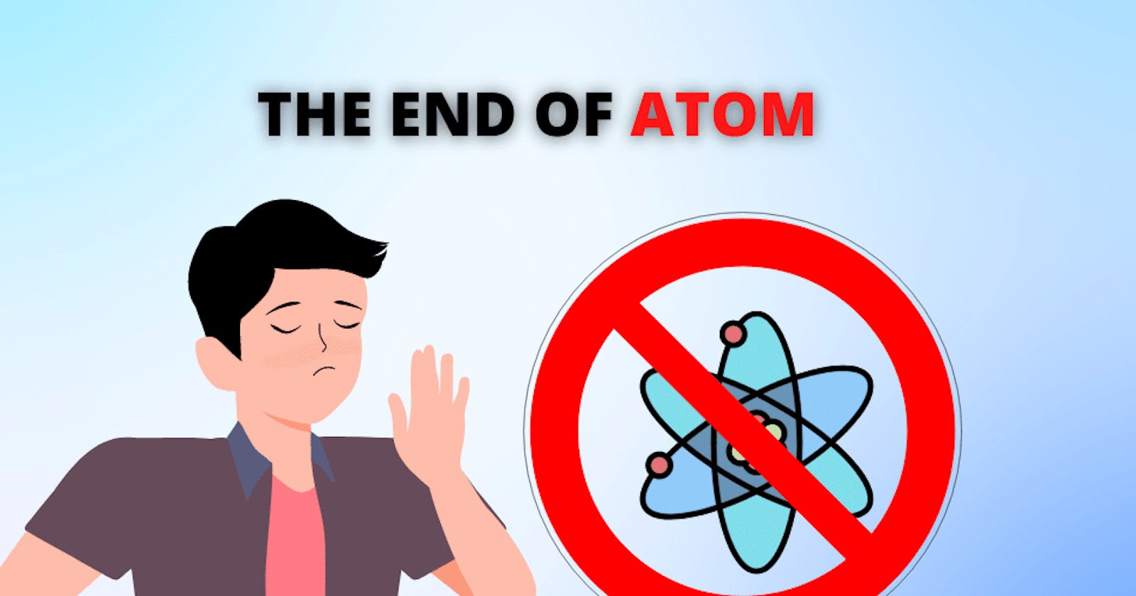 The END of Atom Text Editor