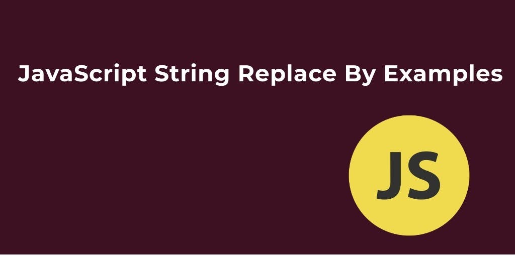 JavaScript-String-Replace-By-Examples.jpeg