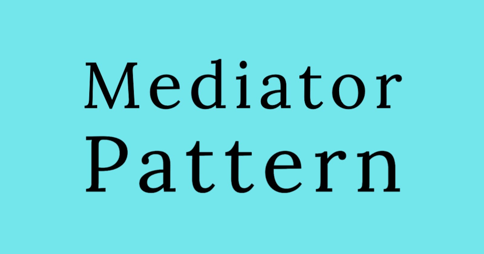 Notes: Go Design Patterns - Mediator Pattern