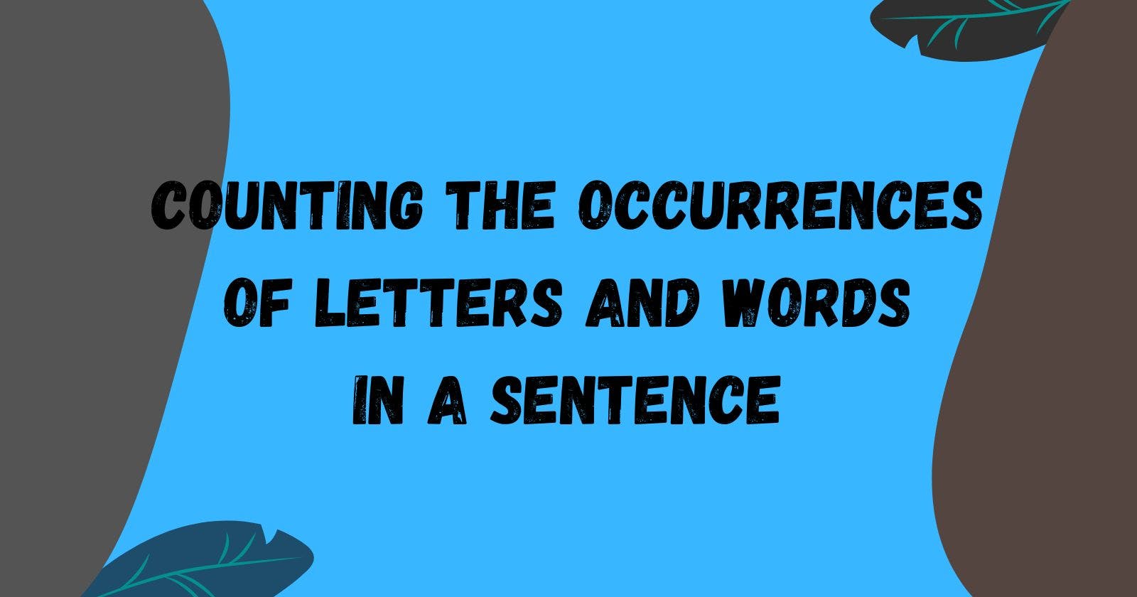 Counting the Occurrences of Letters and Words in a Sentence Using Python