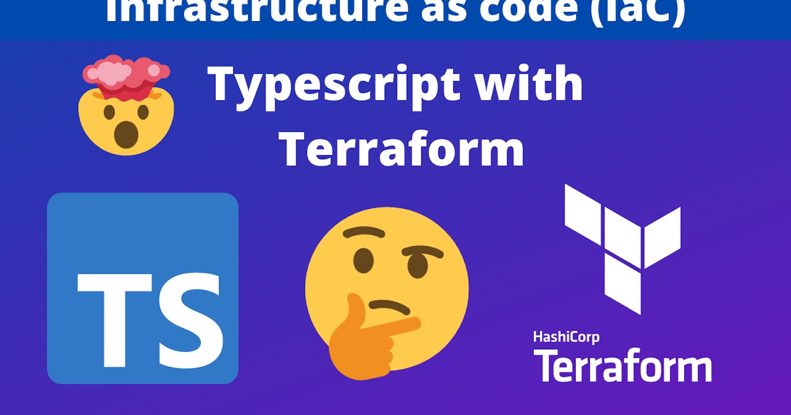 Typescript & Terraform for beginners - Infrastructure as code (IaC)