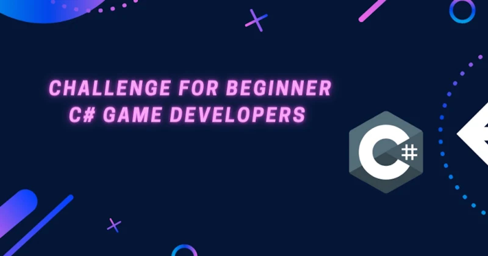 Begin your C# Game Development Journey Using This Challenge