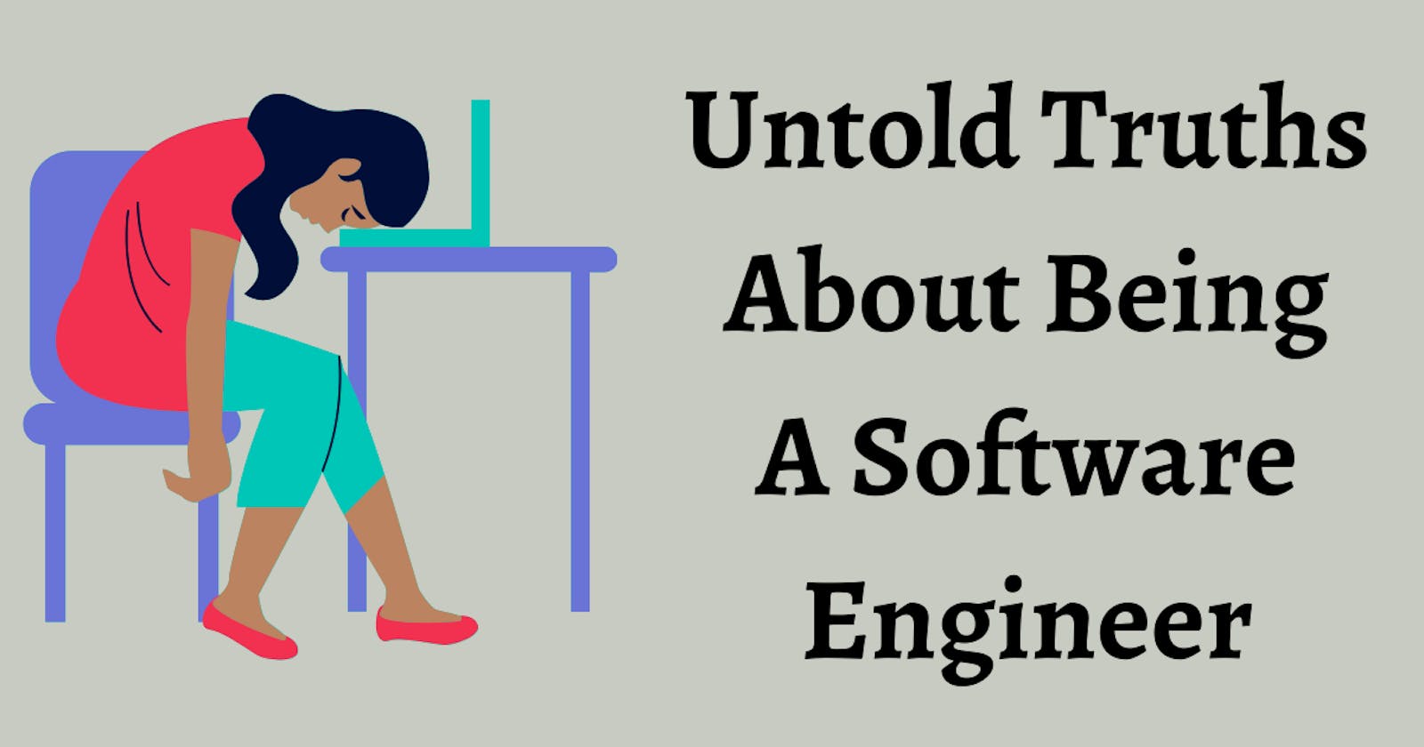 Untold Truths About Being A Software Engineer
