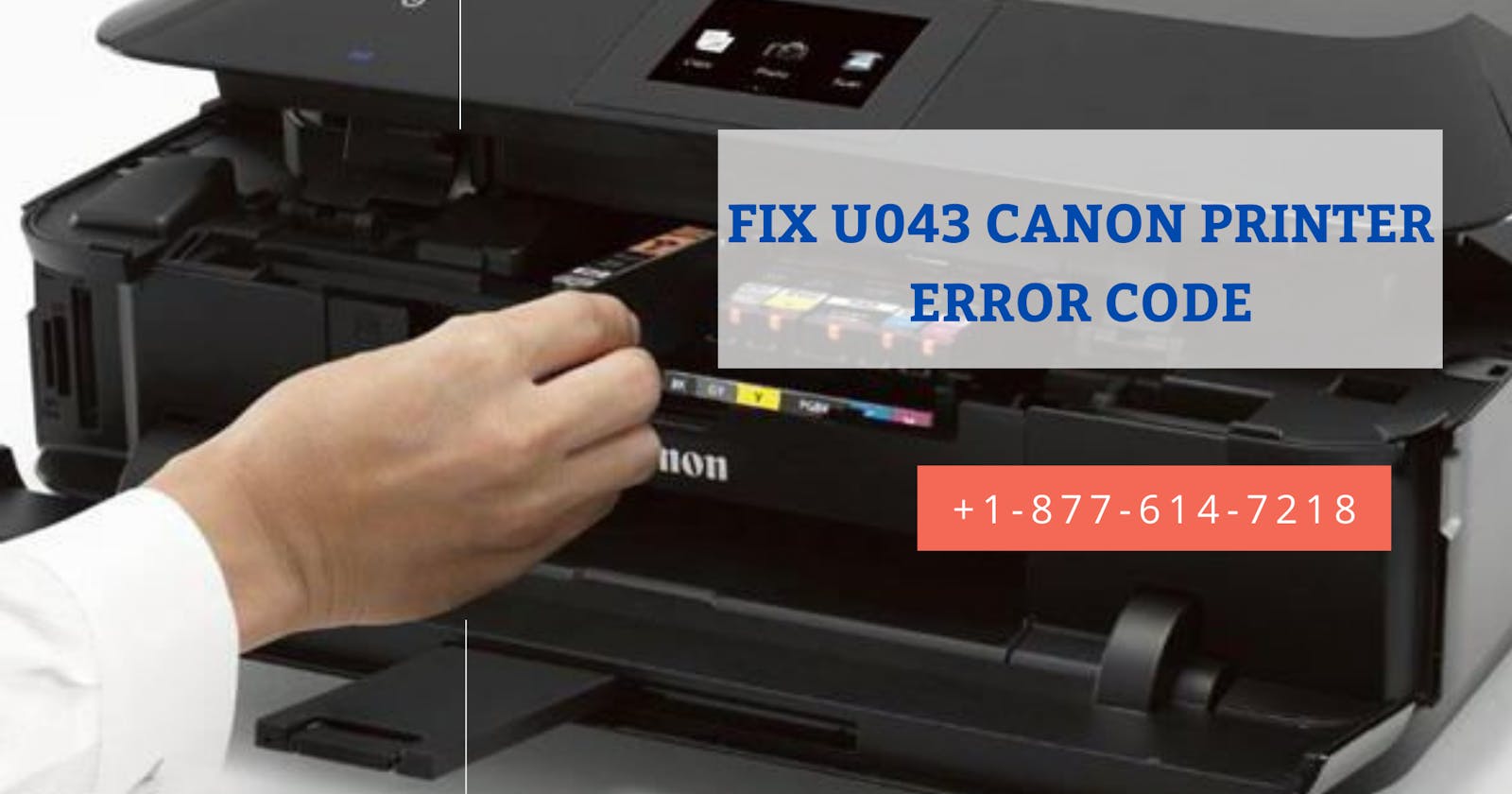 Solutions to Fix Canon Printer Error Code U043