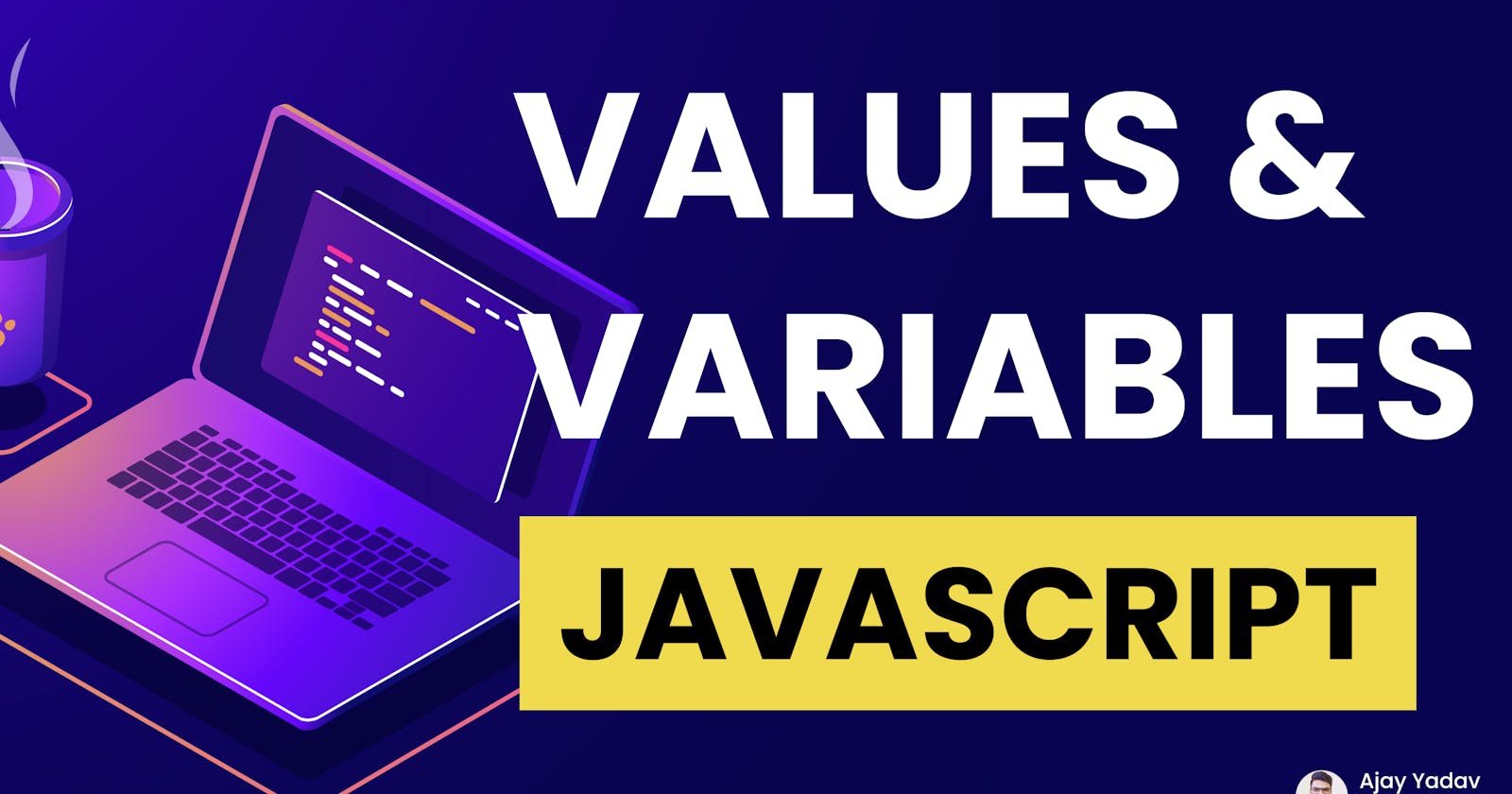 Values and Variable in JavaScript?