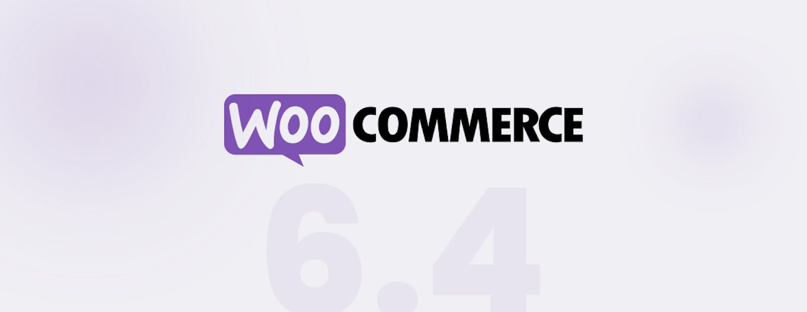 WooCommerce 6.4 & What’s New in It?