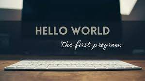 The Hello World Moment Of Every Programmer