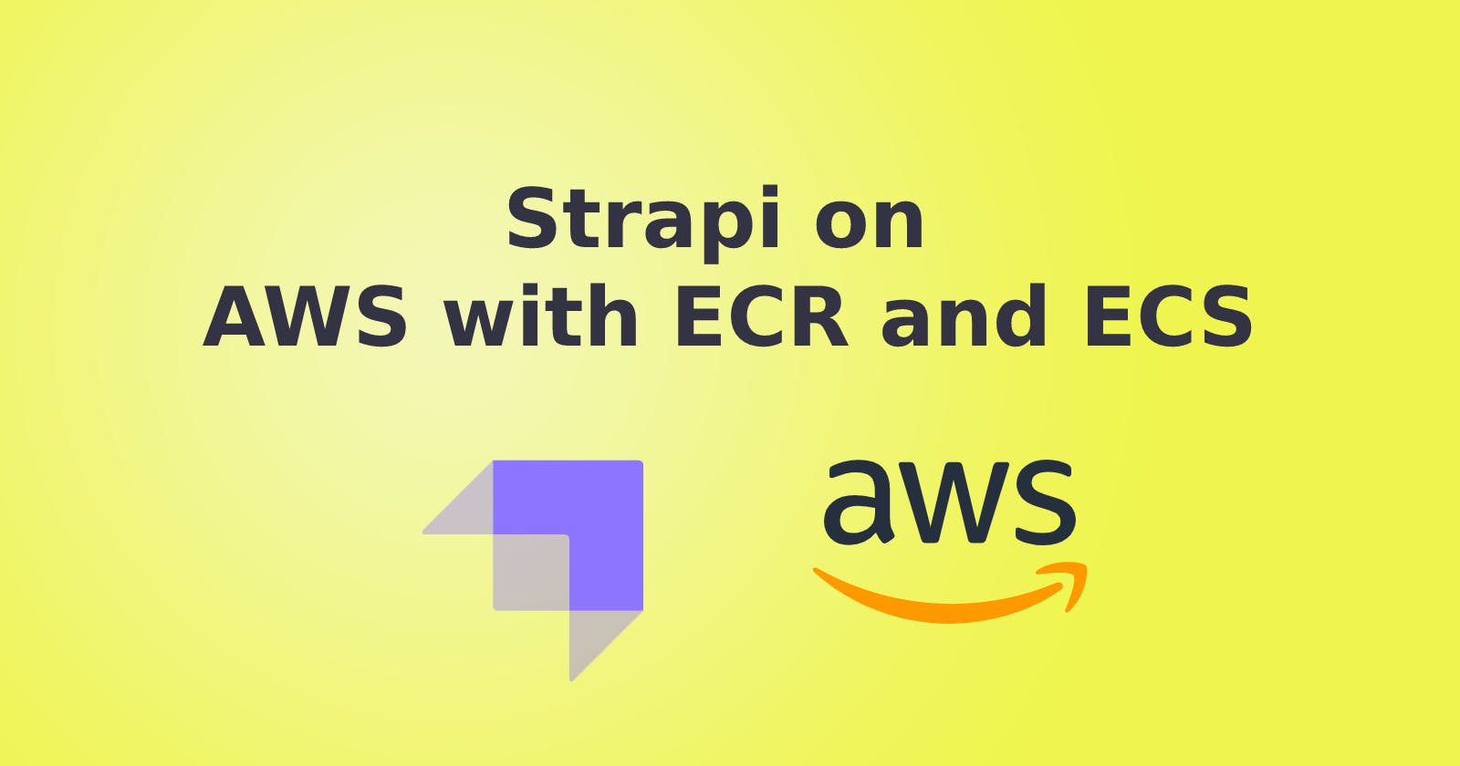 Strapi on AWS with ECR and ECS