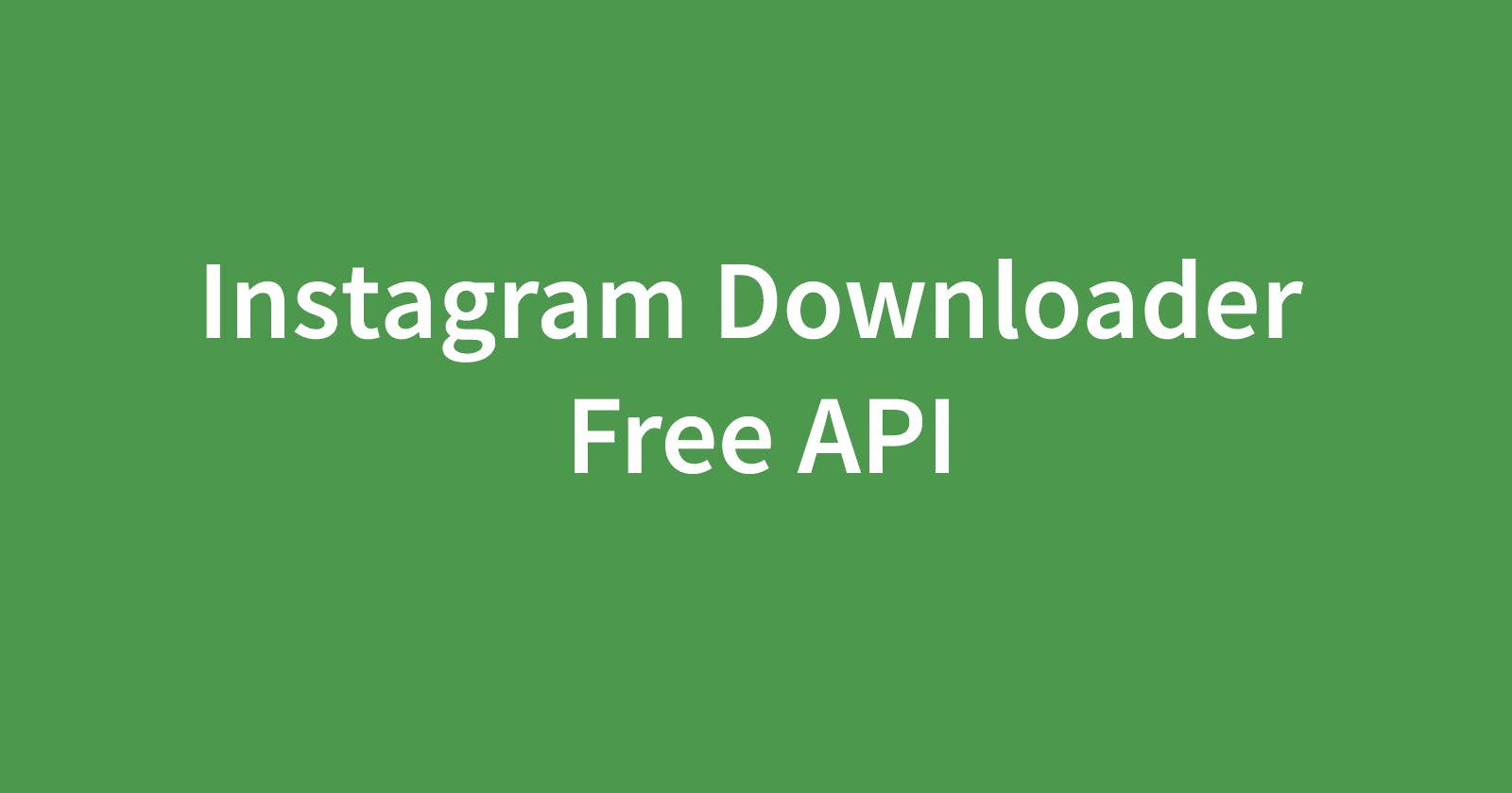Instagram Downloader Free API