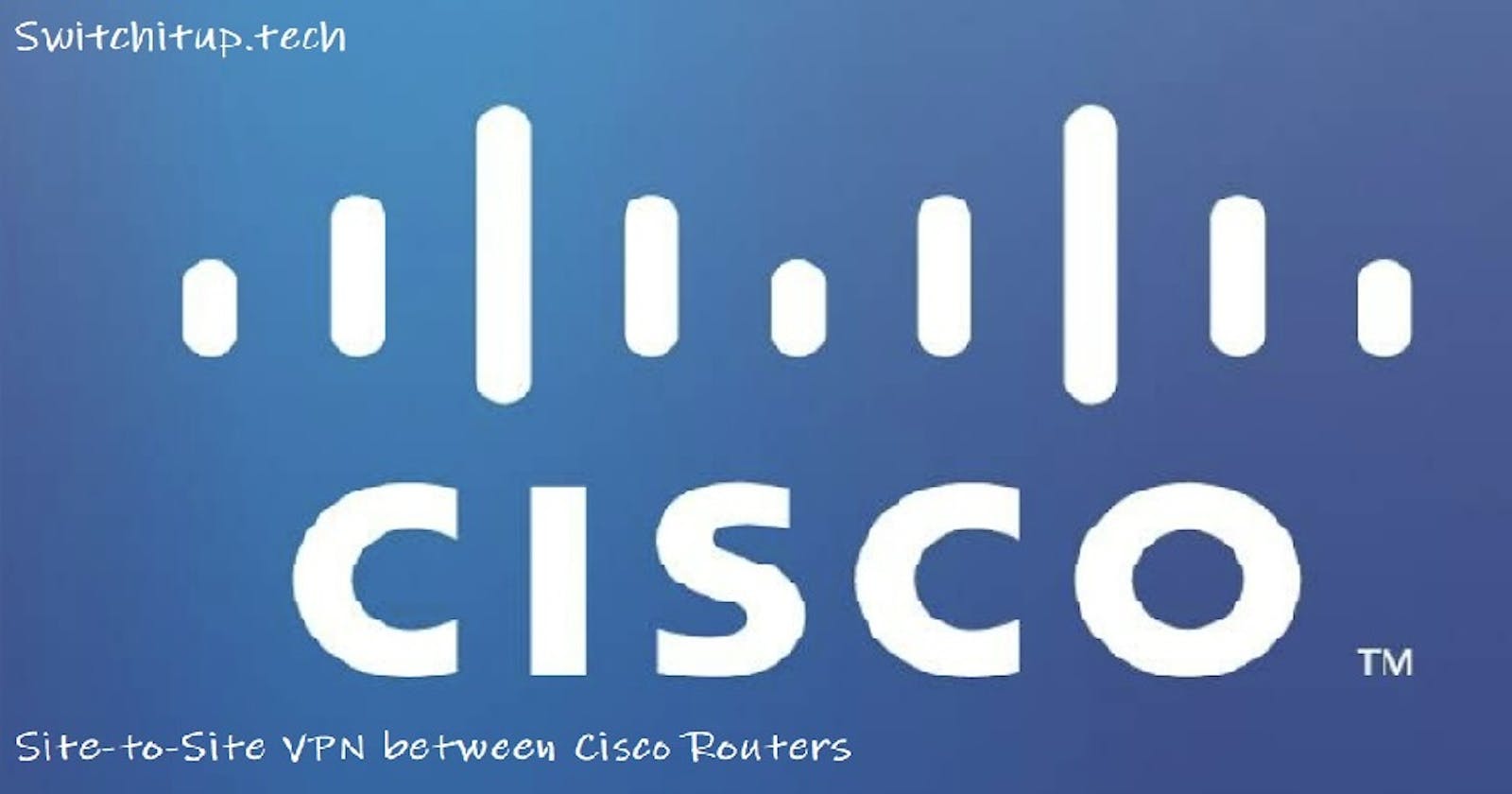 Cisco Site-to-Site VPN