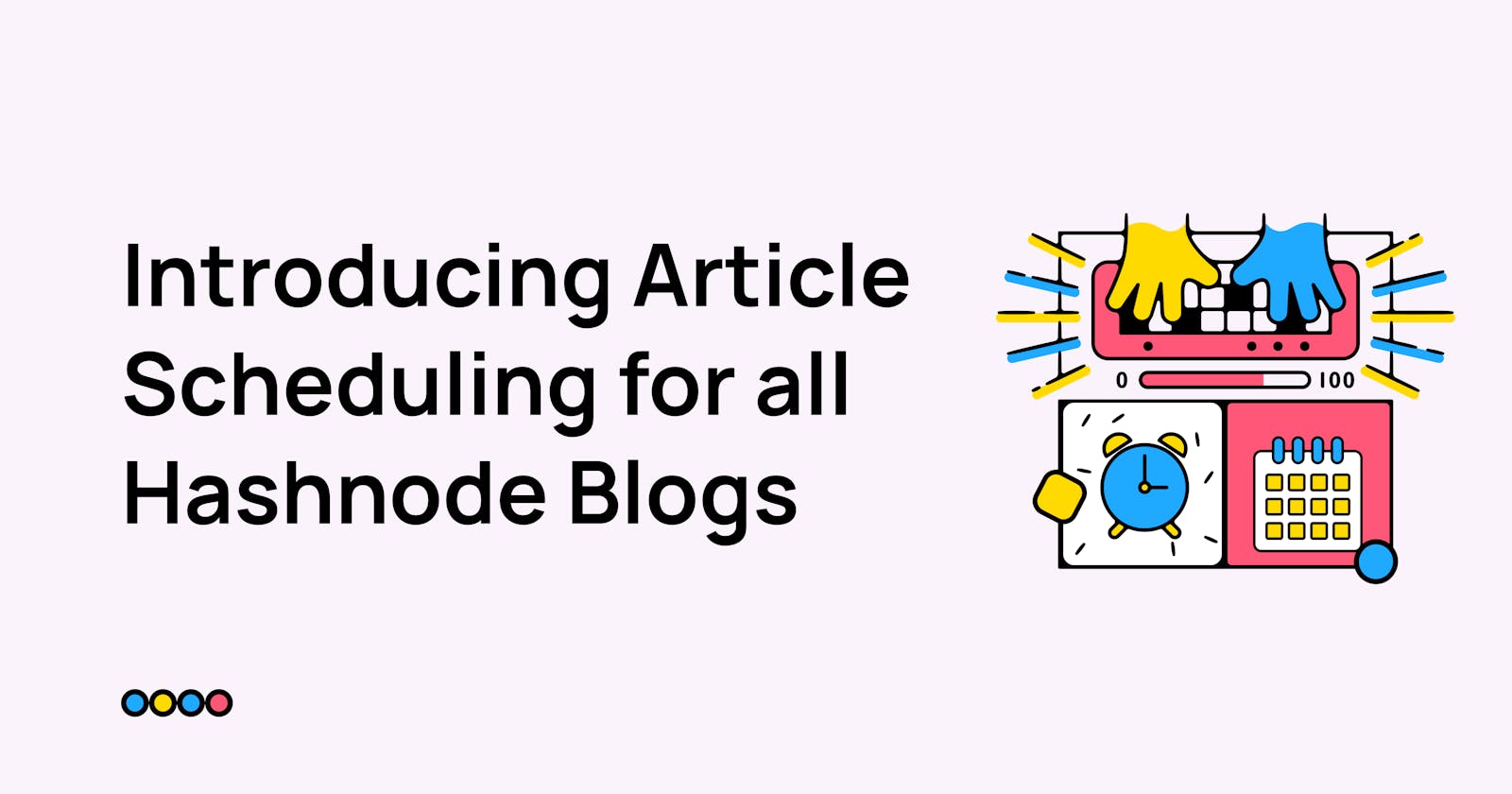 Introducing Article Scheduling feature for all Hashnode Blogs ⏱️