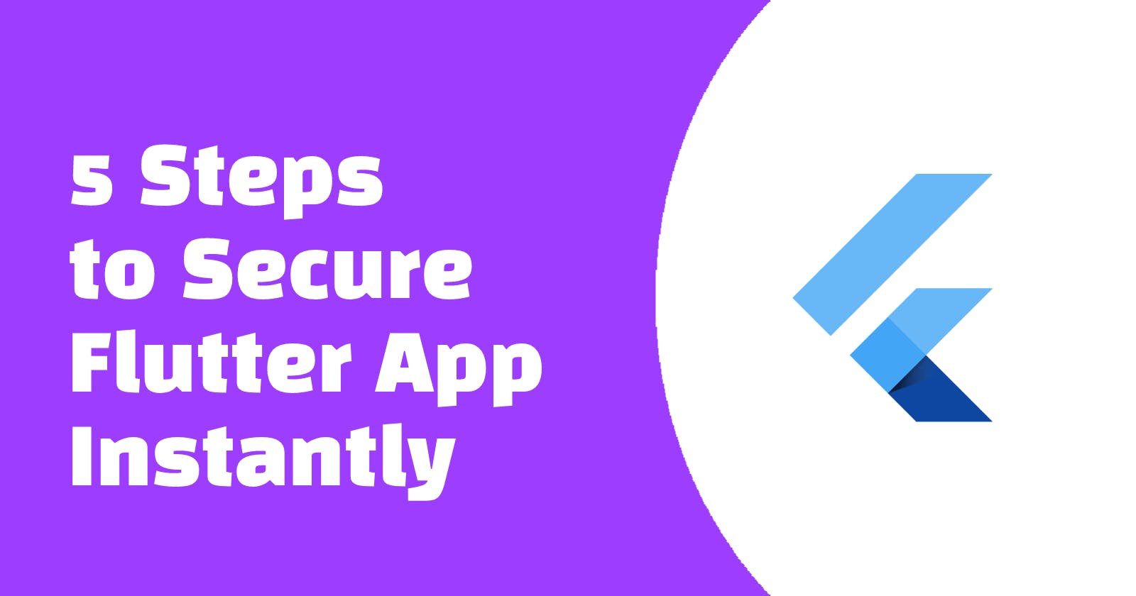 5 Steps to Secure Flutter App Instantly