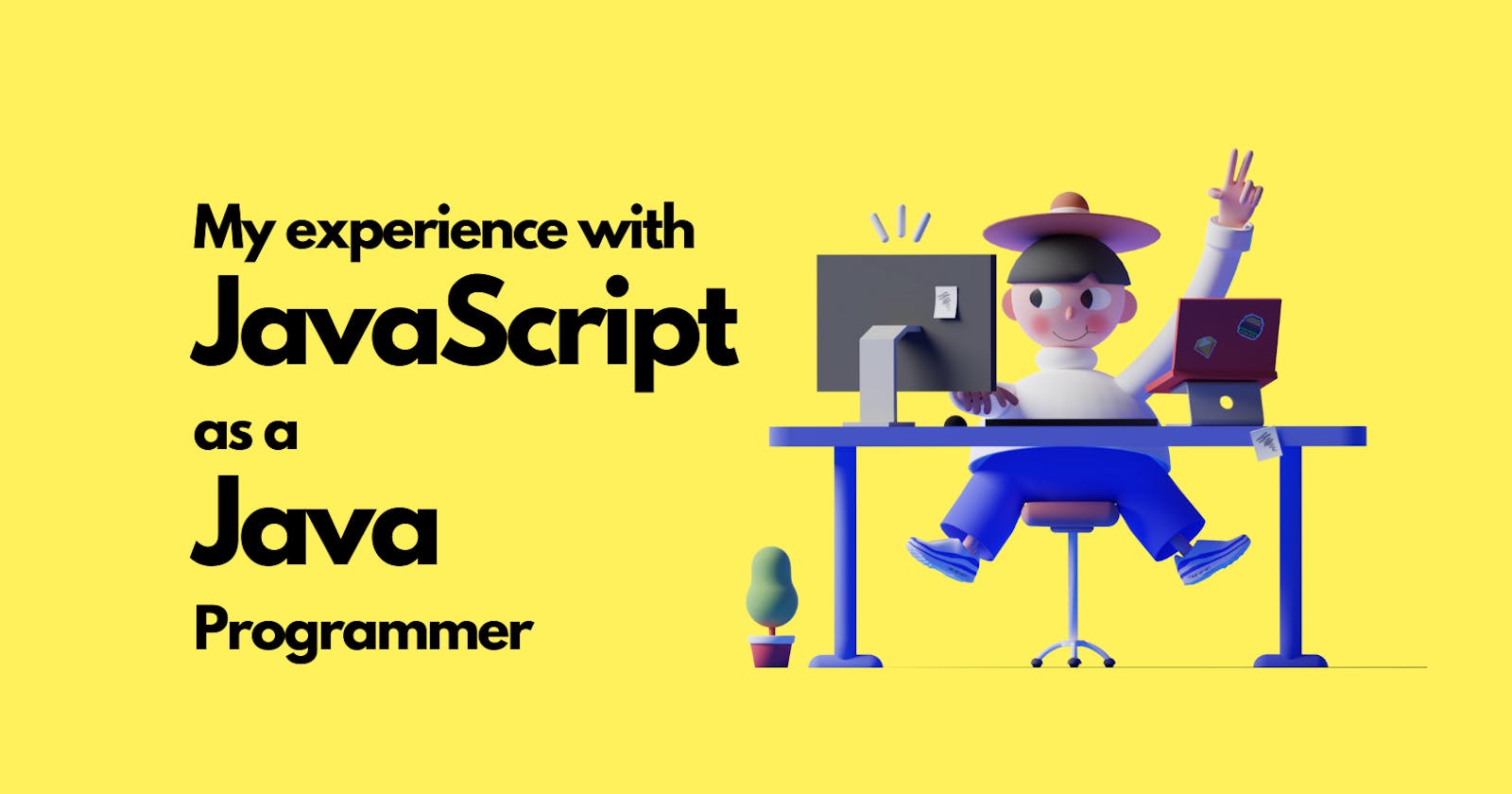 My experience with JavaScript as a Java Programmer