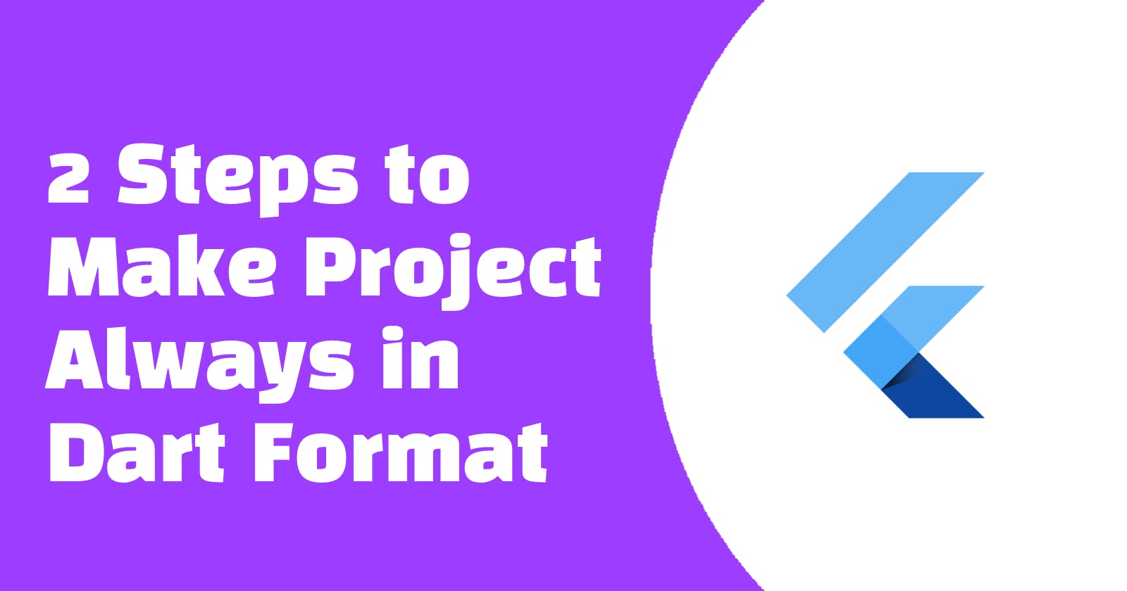 2 Steps to Make Project Always in Dart Format
