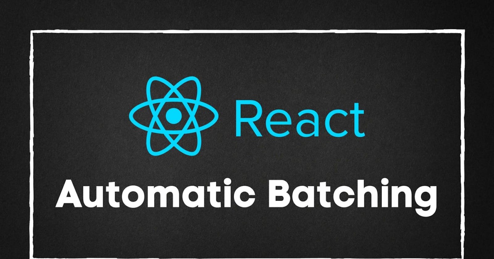 Batching and automatic batching for renders in React