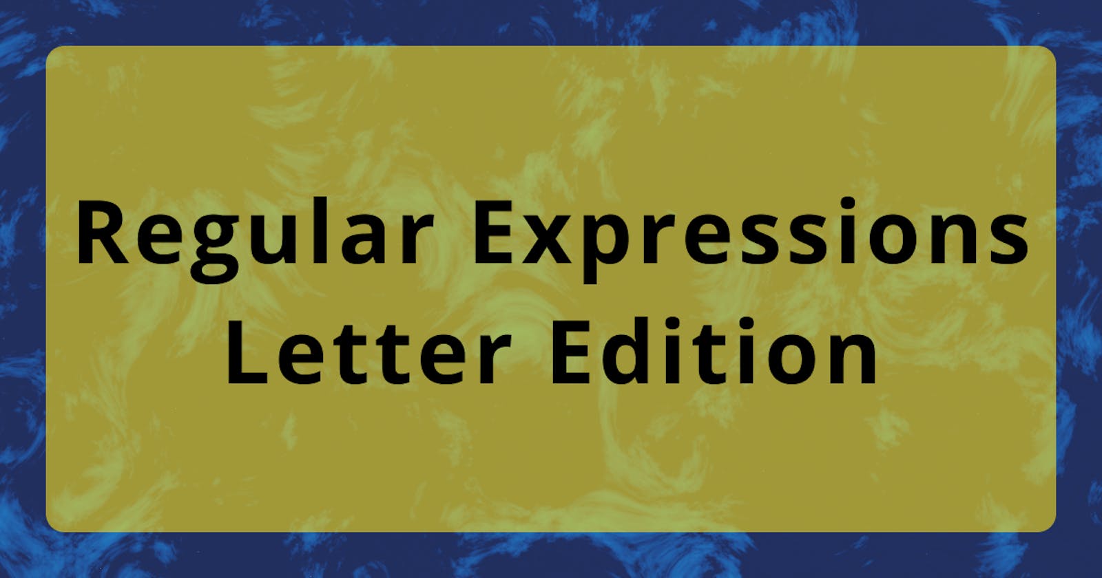 😬 Regular Expressions - Letter Edition 😬