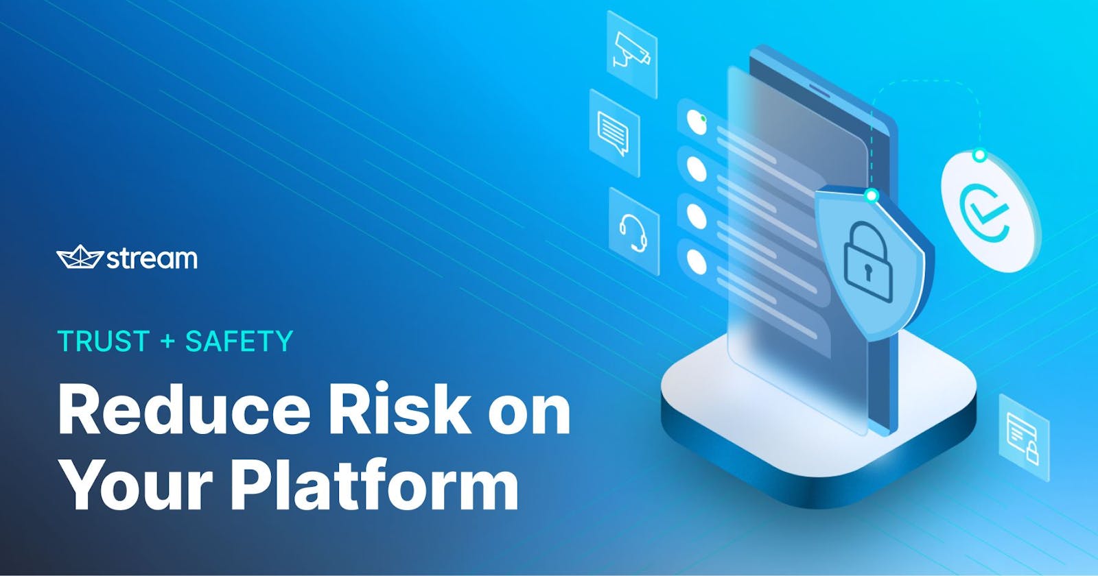 Trust and Safety: Reduce Risk on Your Platform