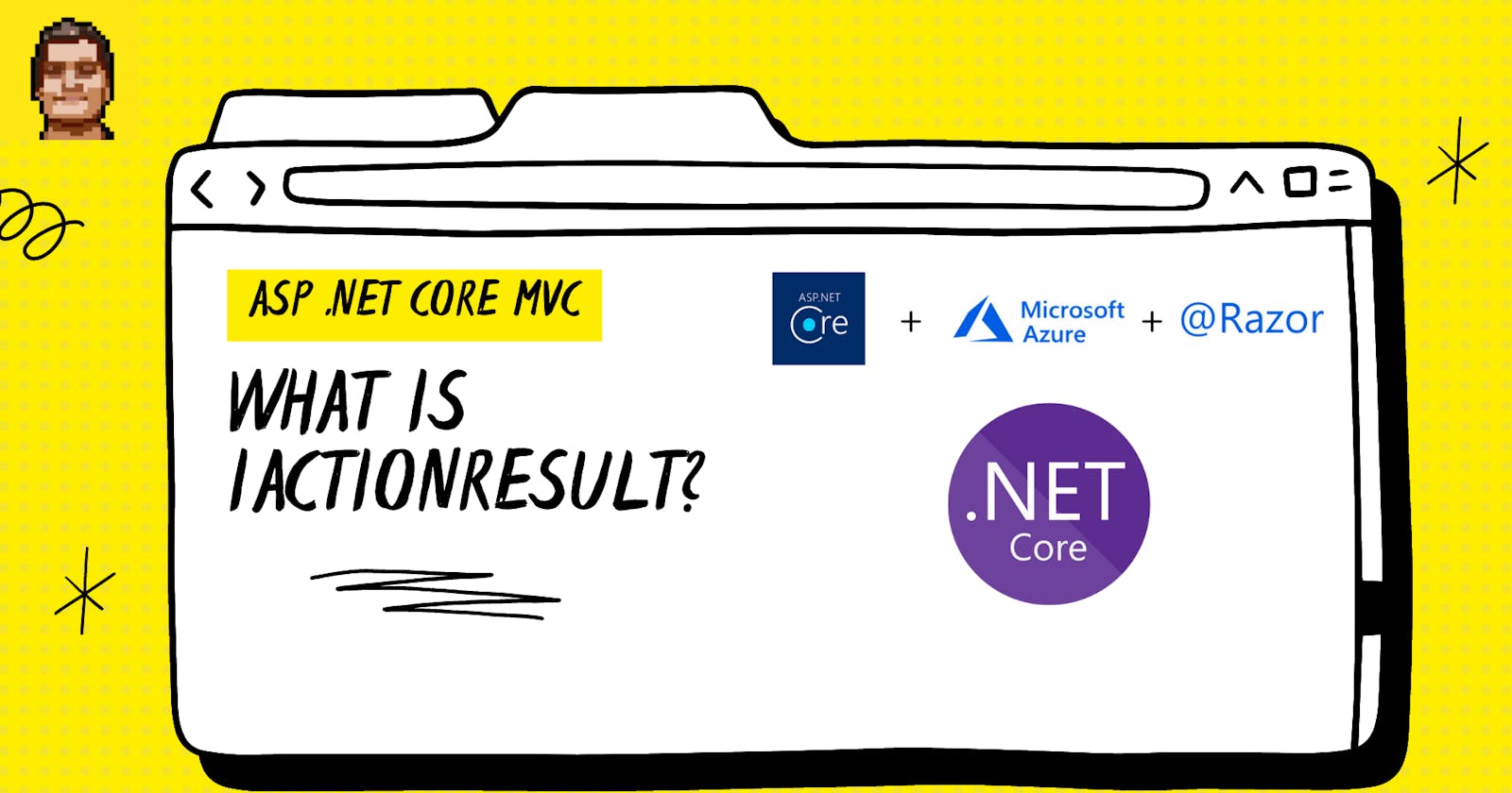 ASP.NET Core MVC - What is IActionResult?