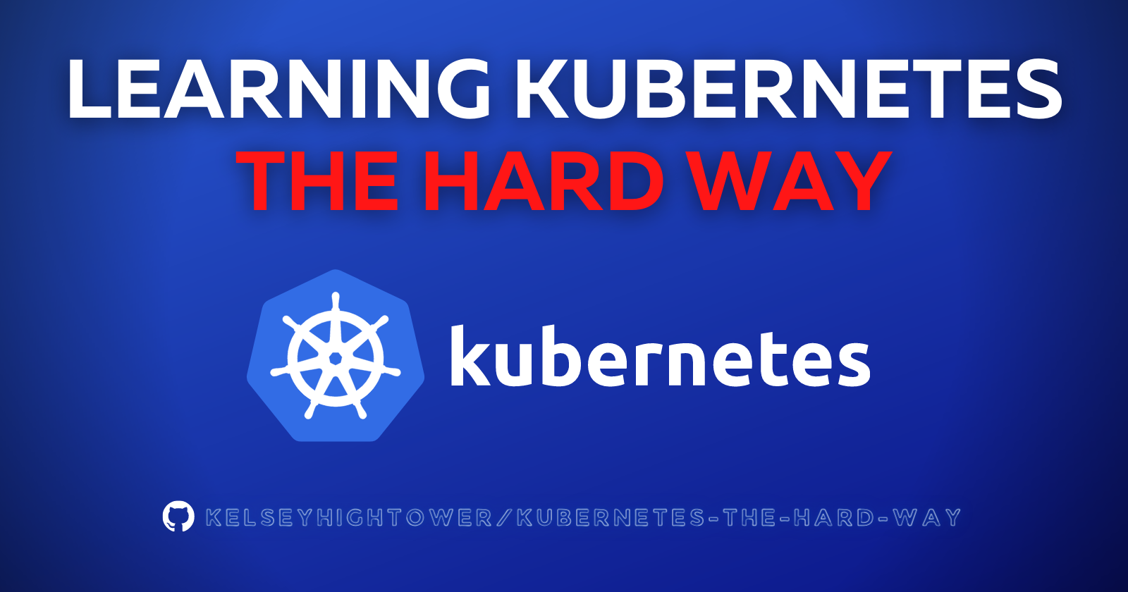 Kubernetes The Hard Way