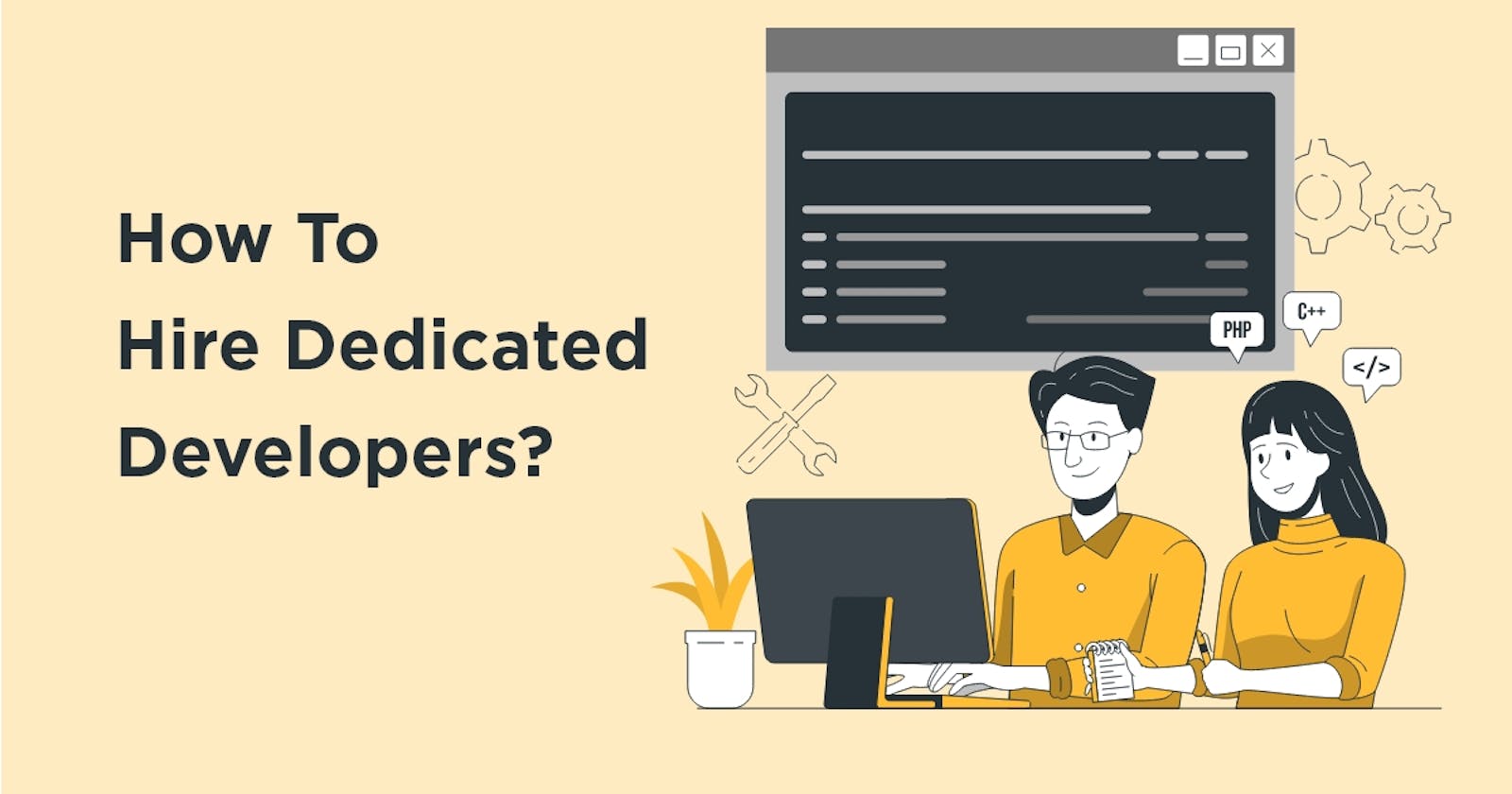 A Complete Guide on Hiring Dedicated Developers