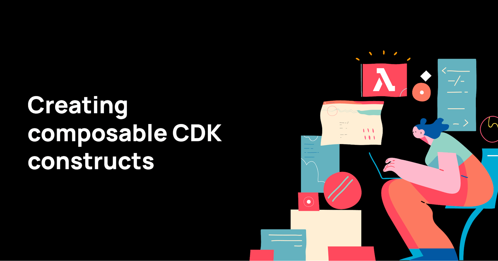 Creating Composable CDK Constructs