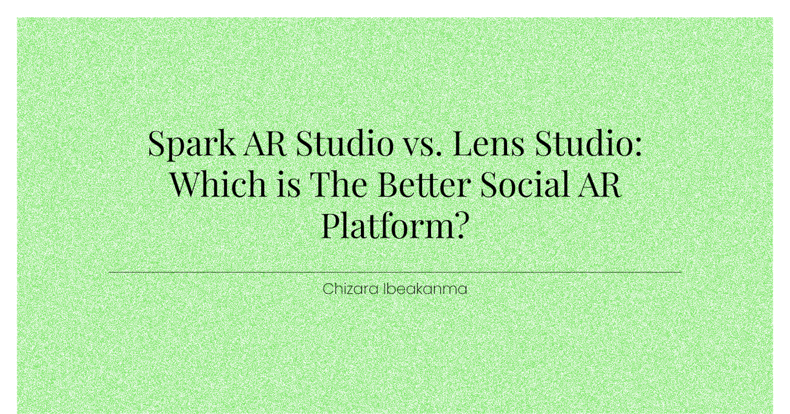 Spark AR Studio vs. Lens Studio: Which Is The Better Social AR Platform?