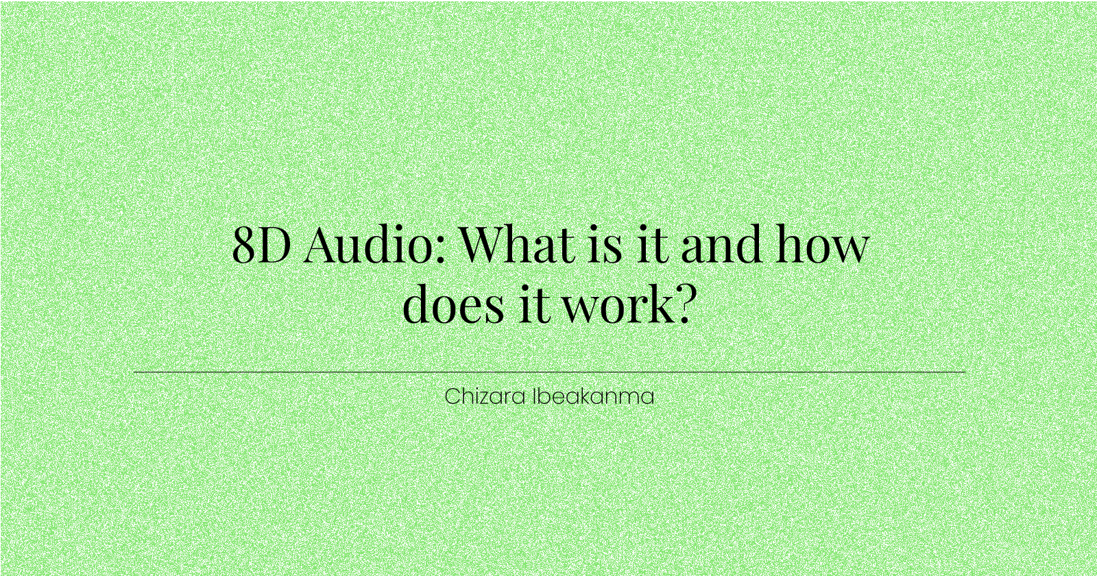8D Audio: What is it and how does it work?