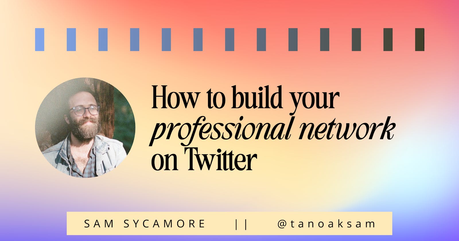 How to Build Your Professional Network on Twitter