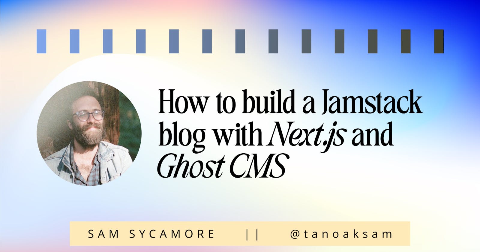 Build a Jamstack Blog with Next.js & Ghost CMS
