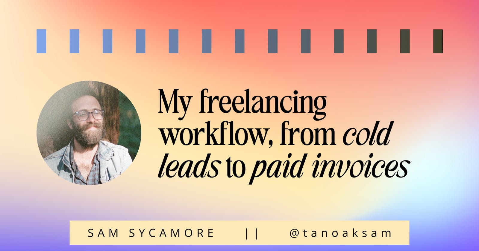 My Freelancing Workflow, from Cold Leads to Paid Invoices